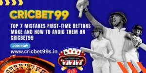Read more about the article Top 7 Mistakes First-Time Bettors Make and How to Avoid Them on Cricbet99